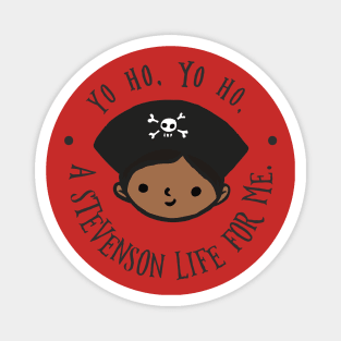 Yo ho, yo ho, a Stevenson life for me. Magnet